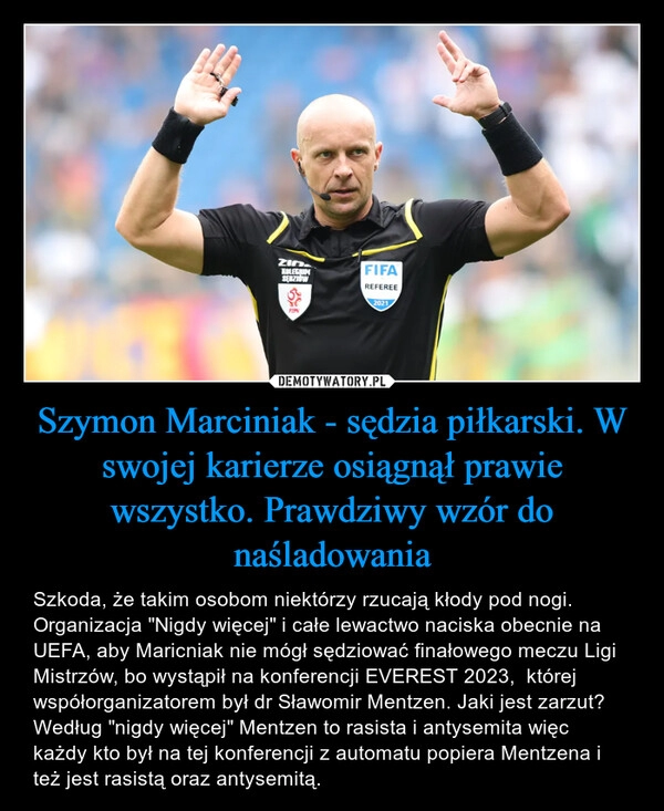 
    Szymon Marciniak - sędzia piłkarski. W swojej karierze osiągnął prawie wszystko. Prawdziwy wzór do naśladowania