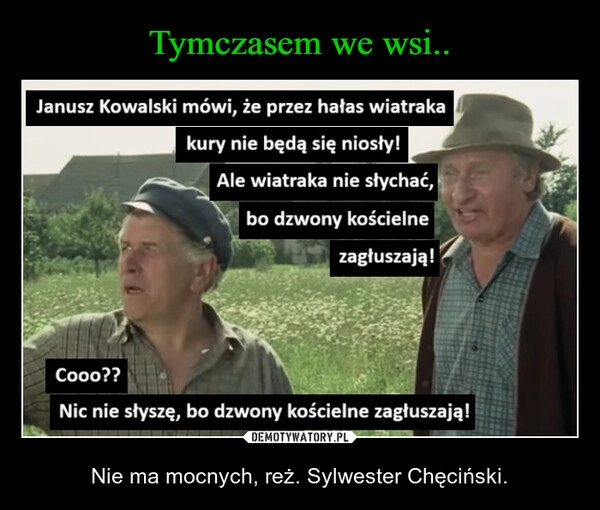 
    Tymczasem we wsi..