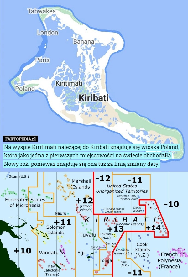 
    Na wyspie Kiritimati należącej do Kiribati znajduje się wioska Poland, która