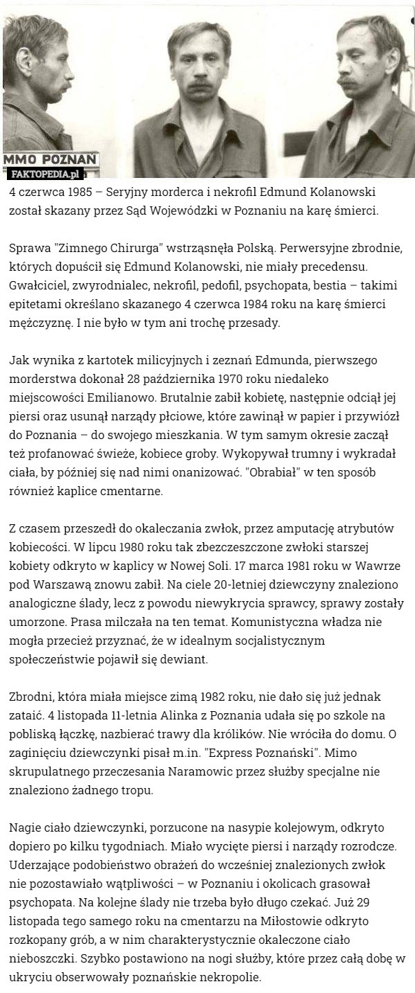 
    4 czerwca 1985 – Seryjny morderca i nekrofil Edmund Kolanowski został skazany