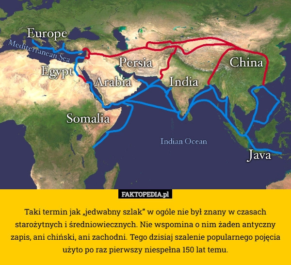 
    Taki termin jak „jedwabny szlak” w ogóle nie był znany w czasach starożytnych