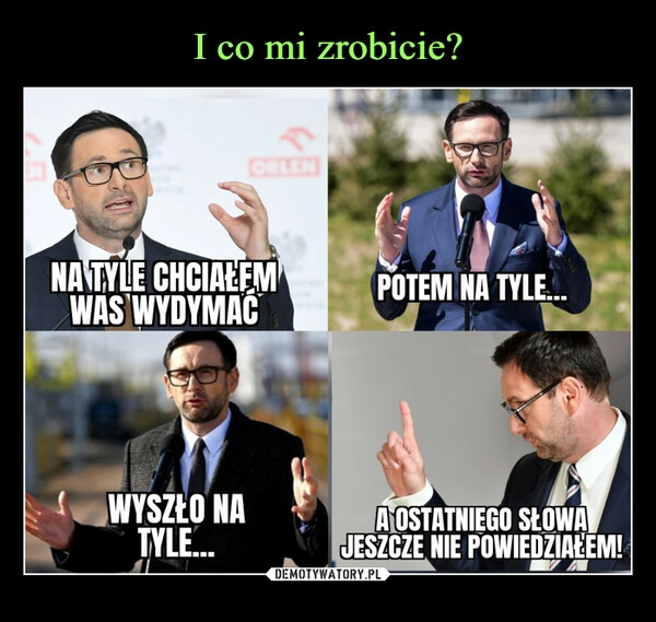 
    I co mi zrobicie? 