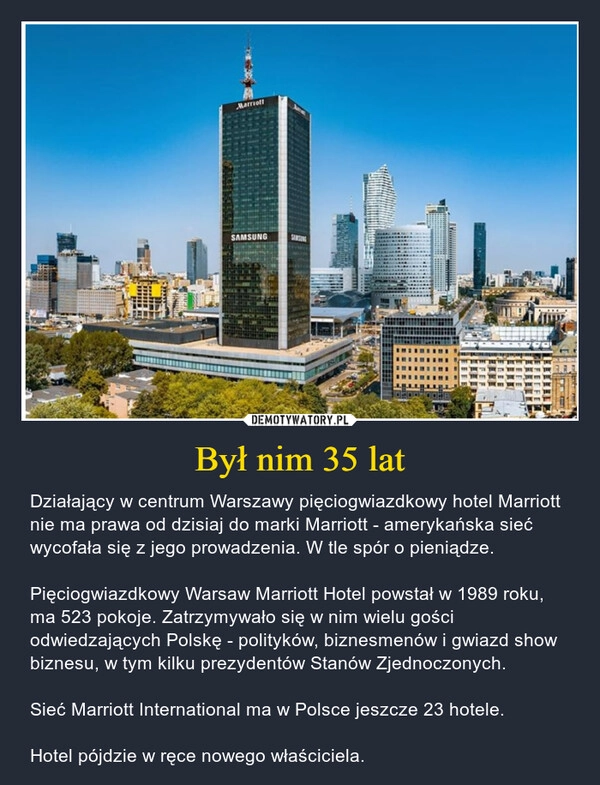 
    Był nim 35 lat