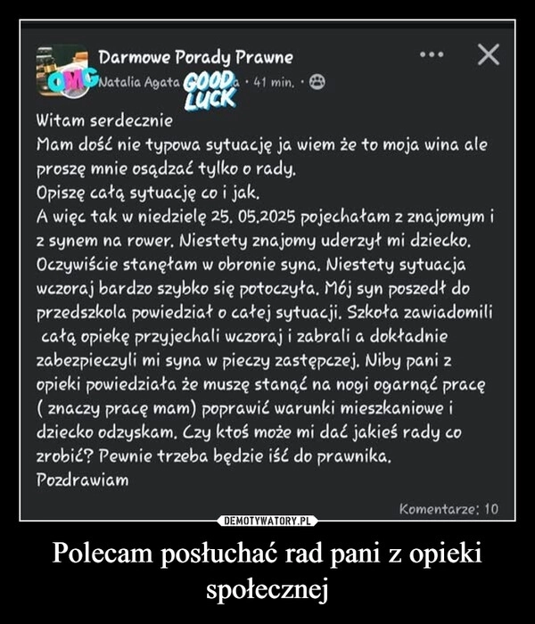 
    Polecam posłuchać rad pani z opieki społecznej