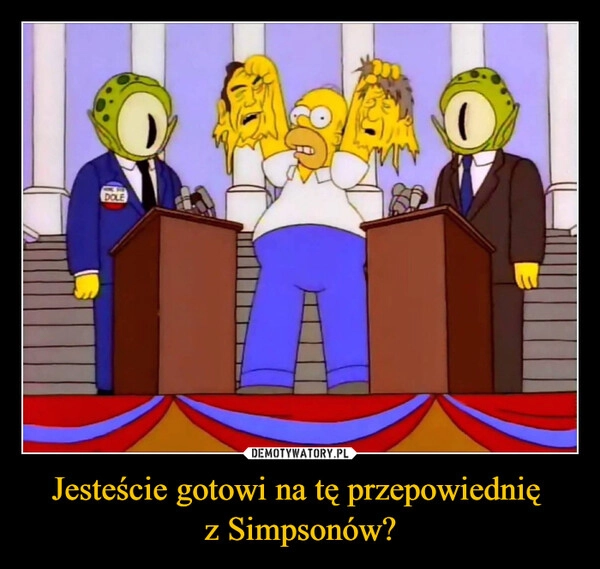 
    Jesteście gotowi na tę przepowiednię 
z Simpsonów?