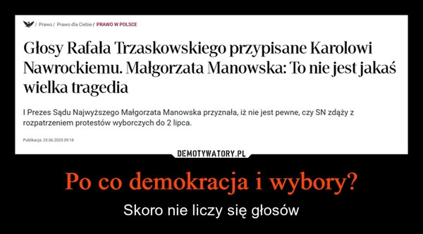 
    Po co demokracja i wybory?