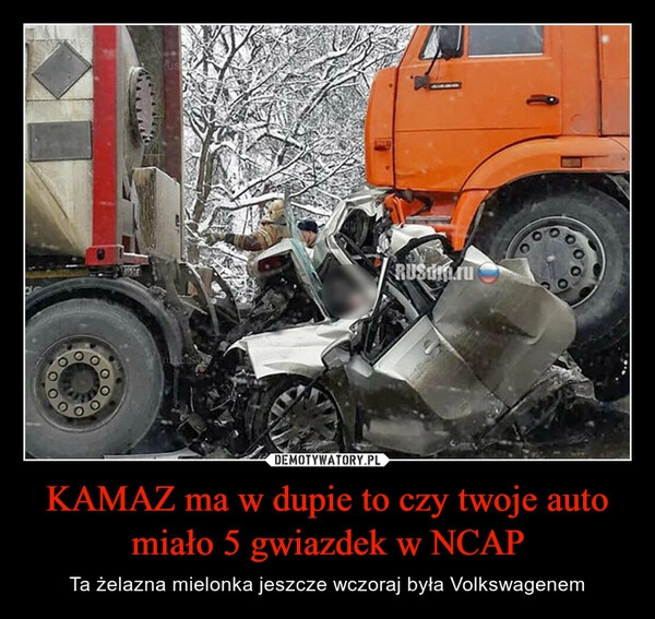 
    KAMAZ ma w dupie to czy twoje auto miało 5 gwiazdek w NCAP