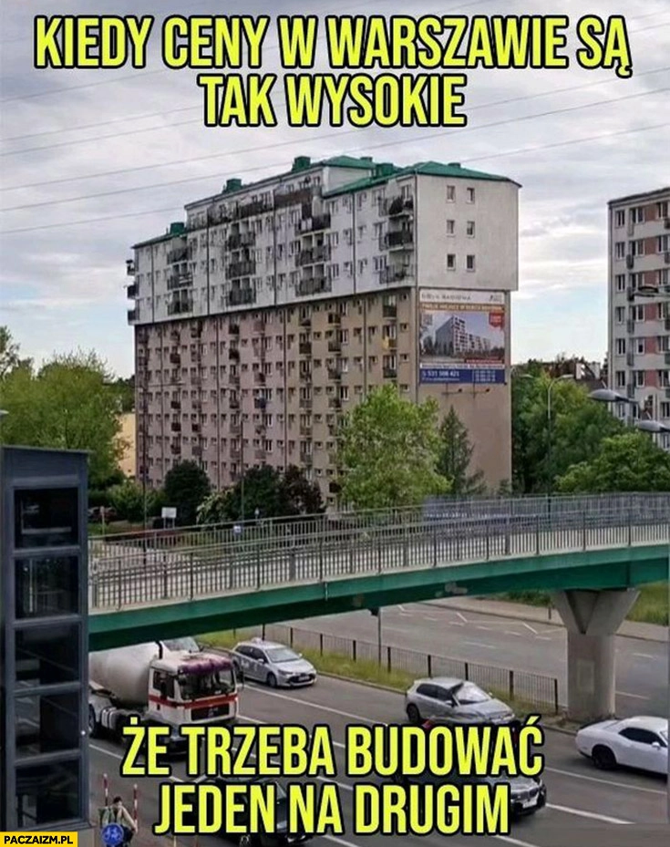 
    Kiedy ceny w Warszawie są tak wysokie, że trzeba budować jeden blok na drugim