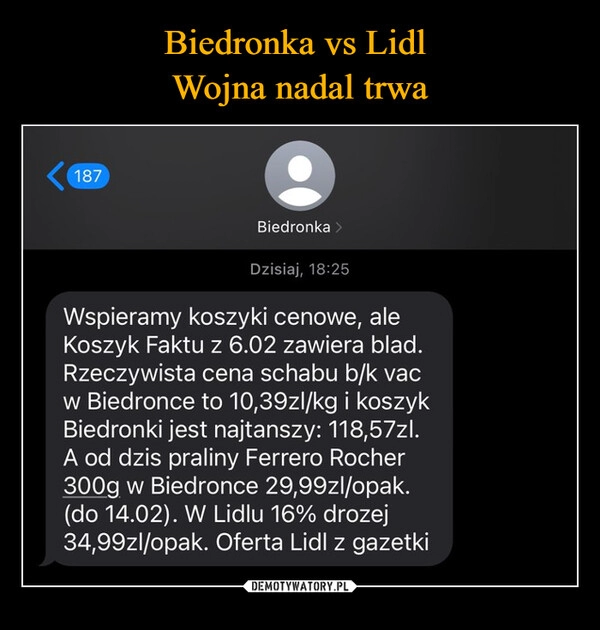 
    Biedronka vs Lidl 
Wojna nadal trwa