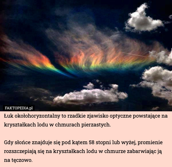 
    Łuk okołohoryzontalny to rzadkie zjawisko optyczne powstające na kryształkach