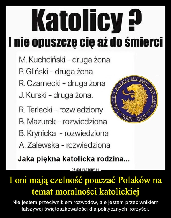 
    I oni mają czelność pouczać Polaków na temat moralności katolickiej