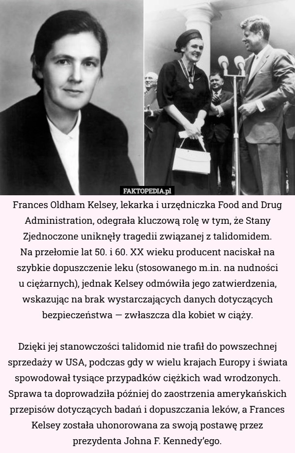 
    Frances Oldham Kelsey, lekarka i urzędniczka Food and Drug Administration...