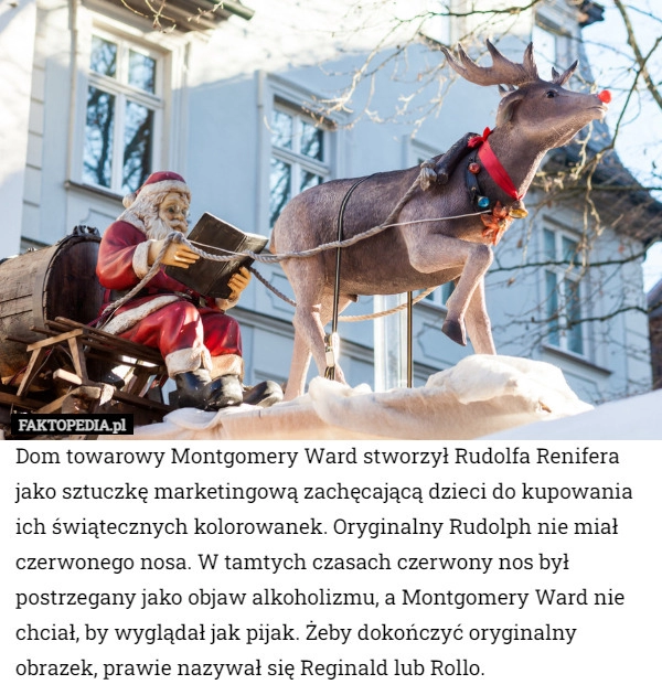 
    
			Dom towarowy Montgomery Ward stworzył Rudolfa Renifera jako sztuczkę marketingową					