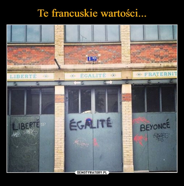 
    Te francuskie wartości...