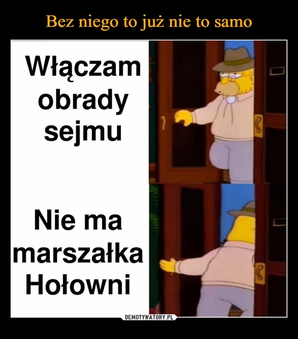 
    Bez niego to już nie to samo