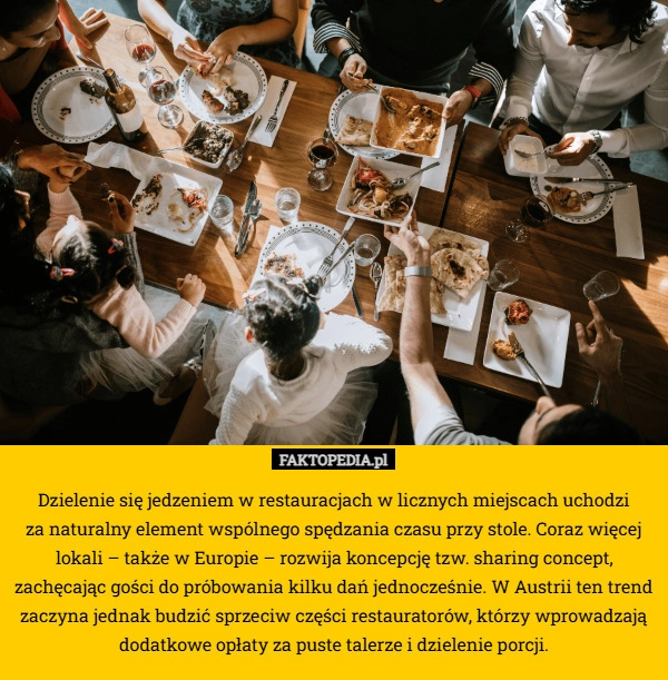 
    Dzielenie się jedzeniem w restauracjach w licznych miejscach uchodzi
 za