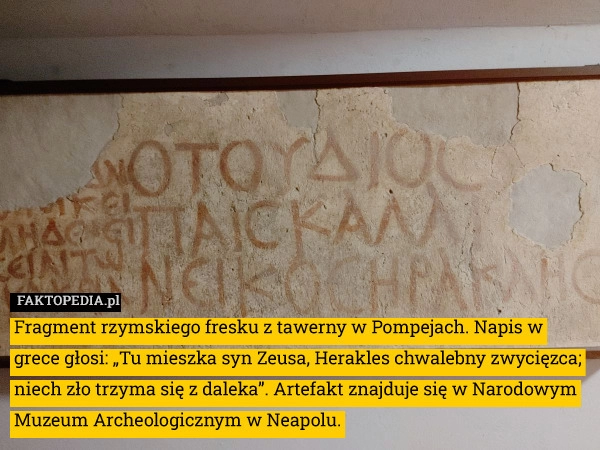 
    Fragment rzymskiego fresku z tawerny w Pompejach. Napis w grece głosi: „Tu