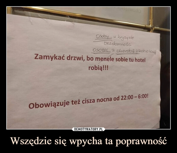 
    Wszędzie się wpycha ta poprawność