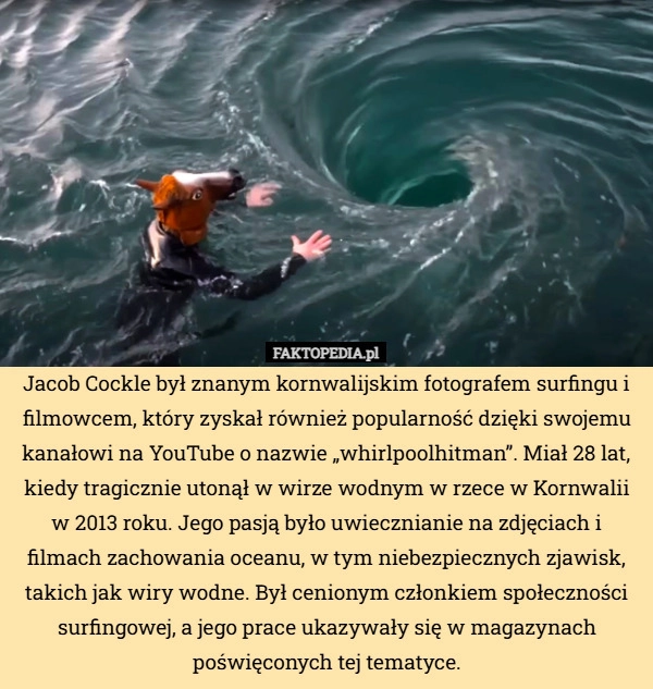 
    Jacob Cockle był znanym kornwalijskim fotografem surfingu i filmowcem, który