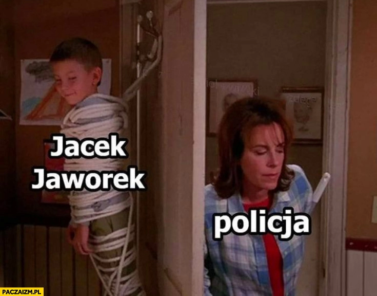 
    Jacek Jaworek chowa się przed policją jak dzieciak przed mamą