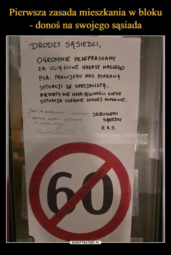 
    Pierwsza zasada mieszkania w bloku - donoś na swojego sąsiada