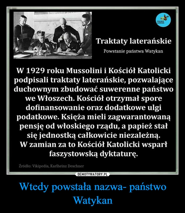 
    
Wtedy powstała nazwa- państwo Watykan 