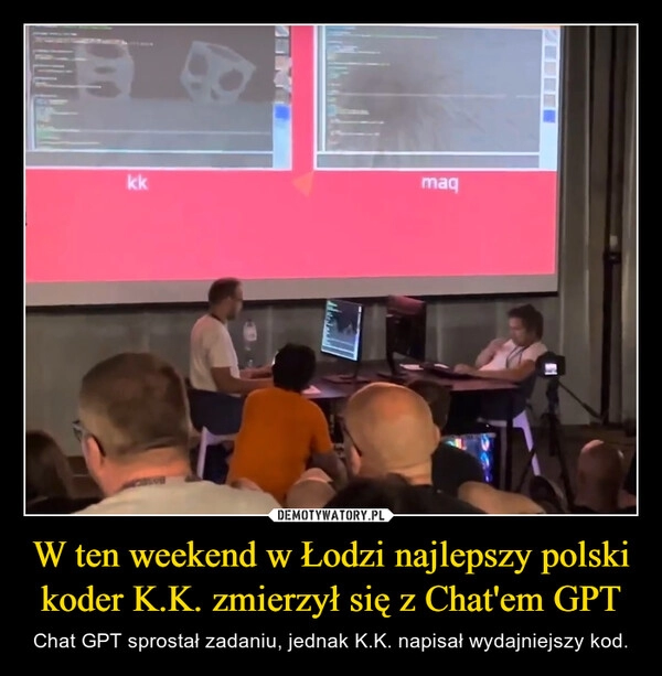 
    W ten weekend w Łodzi najlepszy polski koder K.K. zmierzył się z Chat'em GPT