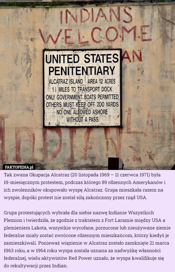 
    Tak zwana Okupacja Alcatraz (20 listopada 1969 – 11 czerwca 1971) była 19-miesięcznym...