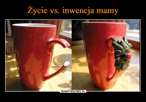 
    Życie vs. inwencja mamy 