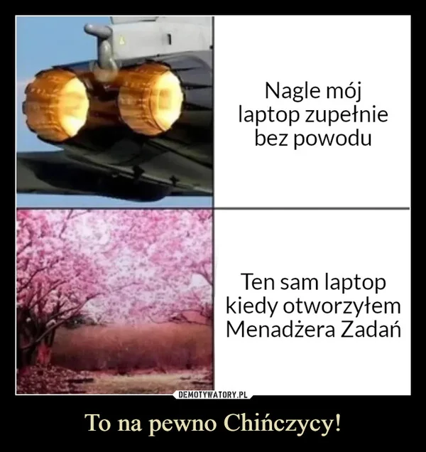 
    To na pewno Chińczycy!