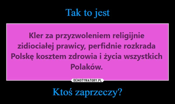 
    Tak to jest Ktoś zaprzeczy?