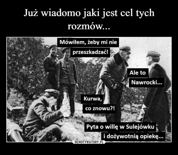 
    Już wiadomo jaki jest cel tych rozmów...