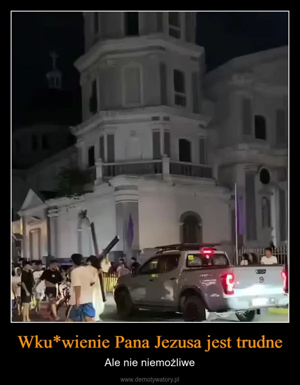 
    Wku*wienie Pana Jezusa jest trudne