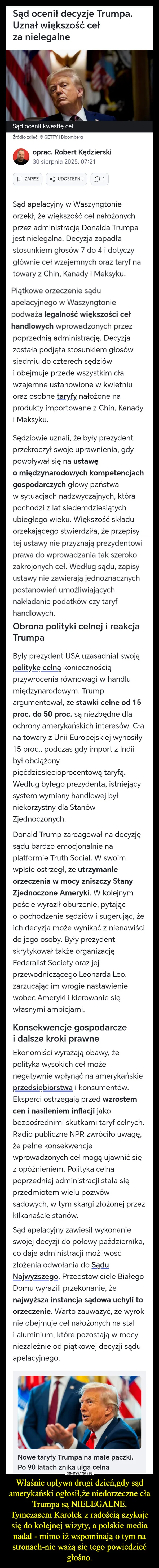 
    Właśnie upływa drugi dzień,gdy sąd amerykański ogłosił,że niedorzeczne cła Trumpa są NIELEGALNE. Tymczasem Karolek z radością szykuje się do kolejnej wizyty, a polskie media nadal - mimo iż wspominają o tym na stronach-nie ważą się tego powiedzieć głośno.
