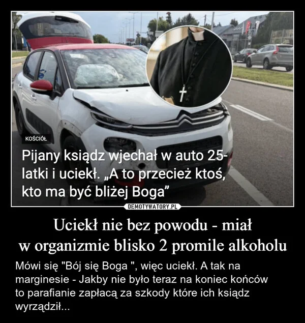 
    Uciekł nie bez powodu - miał w organizmie blisko 2 promile alkoholu