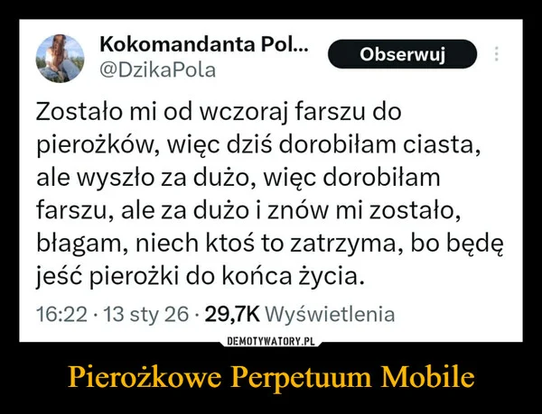 
    Pierożkowe Perpetuum Mobile