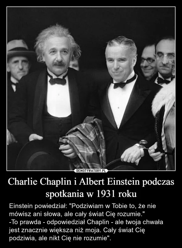
    Charlie Chaplin i Albert Einstein podczas spotkania w 1931 roku