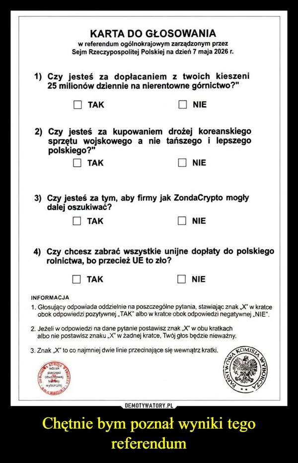 
    Chętnie bym poznał wyniki tego referendum