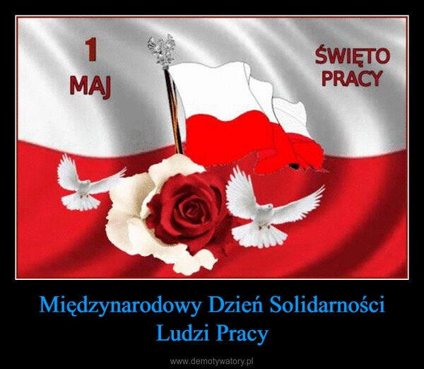 
    Międzynarodowy Dzień Solidarności Ludzi Pracy