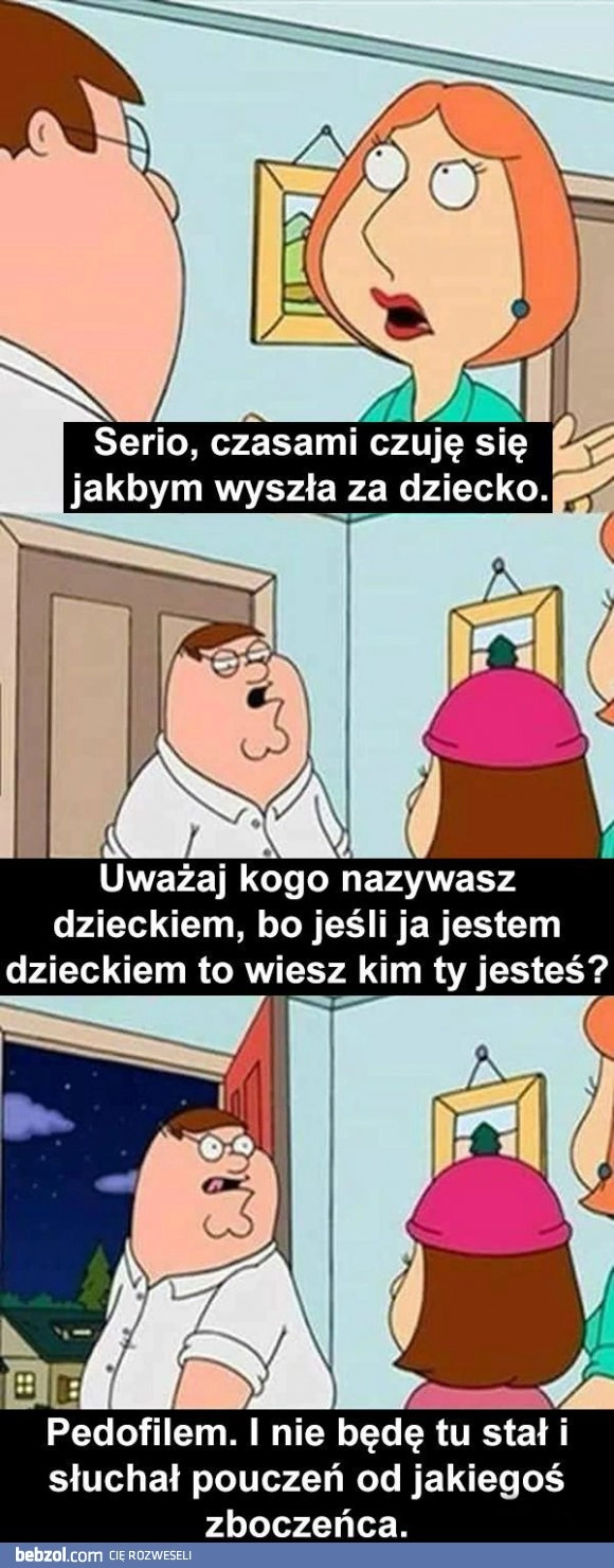 
    Uważaj, kogo nazywasz dzieckiem 