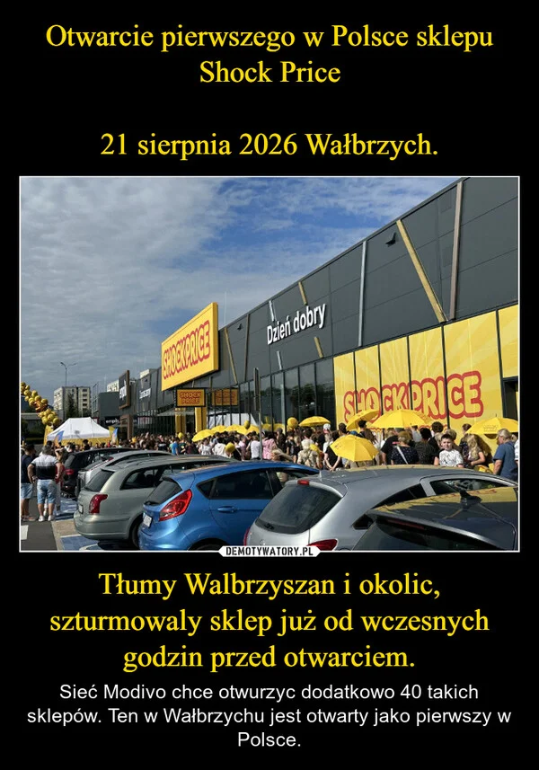 
    Otwarcie pierwszego w Polsce sklepu Shock Price 21 sierpnia 2026 Wałbrzych. Tłumy Walbrzyszan i okolic, szturmowaly sklep już od wczesnych godzin przed otwarciem.