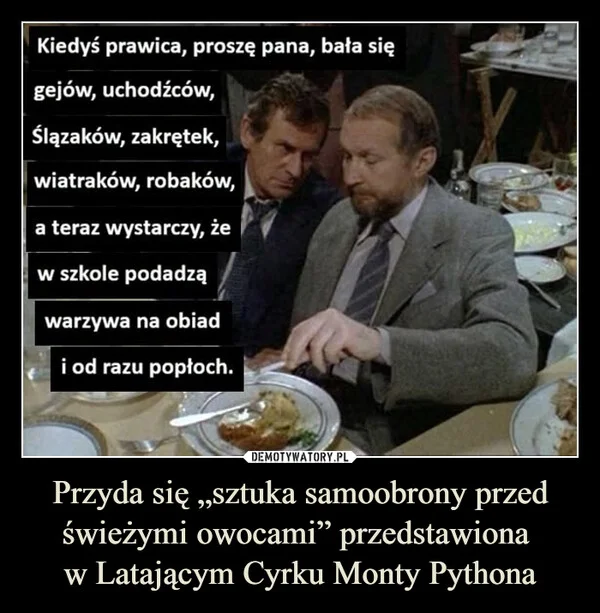 Przyda się „sztuka samoobrony przed świeżymi owocami” przedstawiona w Latającym Cyrku Monty Pythona