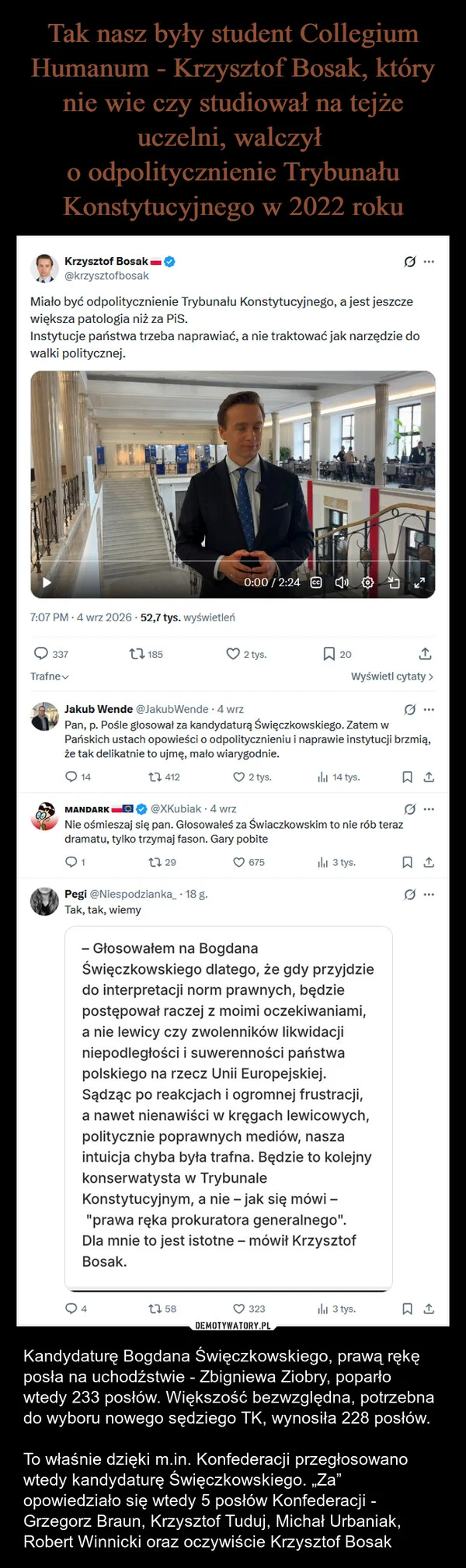 Tak nasz były student Collegium Humanum - Krzysztof Bosak, który nie wie czy studiował na tejże uczelni, walczył o odpolitycznienie Trybunału Konstytucyjnego w 2022 roku