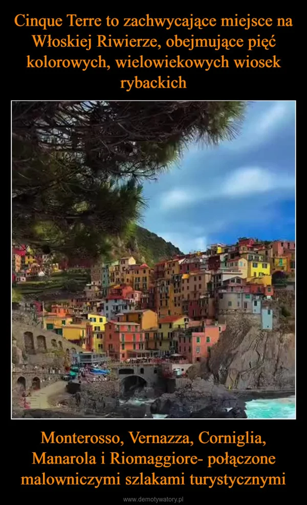 
    Cinque Terre to zachwycające miejsce na Włoskiej Riwierze, obejmujące pięć kolorowych, wielowiekowych wiosek rybackich Monterosso, Vernazza, Corniglia, Manarola i Riomaggiore- połączone malowniczymi szlakami turystycznymi
