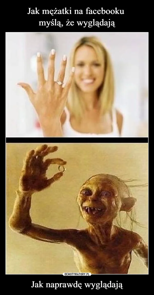 
    Jak mężatki na facebooku myślą, że wyglądają Jak naprawdę wyglądają