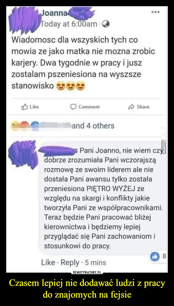 
    Czasem lepiej nie dodawać ludzi z pracy do znajomych na fejsie