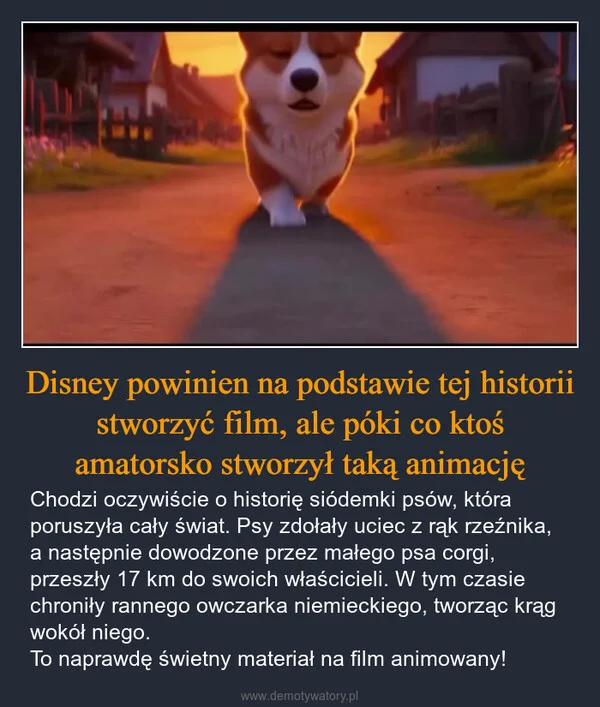 
    Disney powinien na podstawie tej historii stworzyć film, ale póki co ktoś amatorsko stworzył taką animację