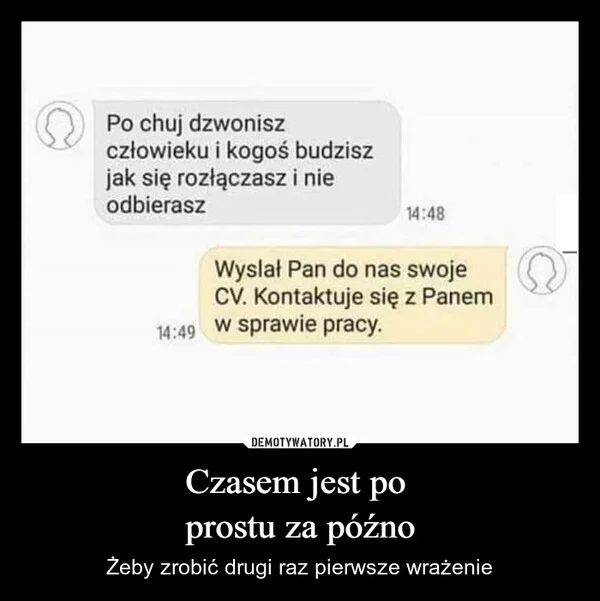 
    Czasem jest po prostu za późno
