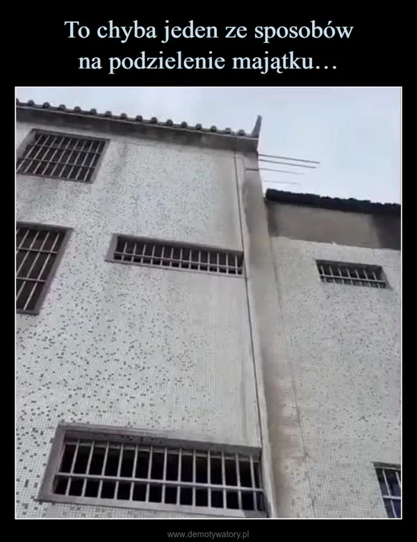 To chyba jeden ze sposobów na podzielenie majątku…