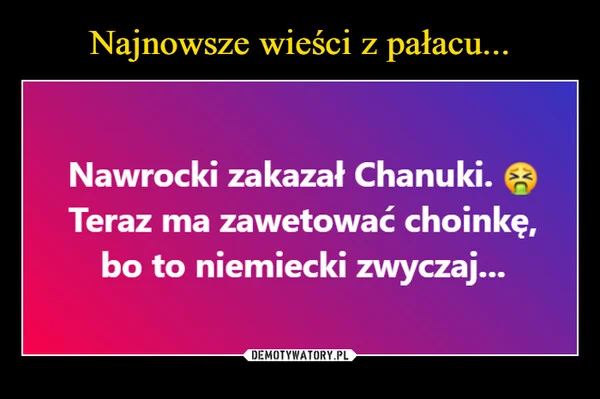 
    Najnowsze wieści z pałacu...